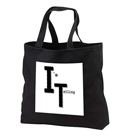 Carrie Merchant 3drose Quote - Image of IT Im Telling - Tote Bags - Black Tote Bag 14w x 14h x 3d