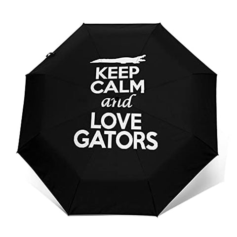Keep Calm And Love Gators Umbrellas Windproof Folding Umbrella Uv Protection Sun Umbrella For Rain - Light-Weight, Strong, Compact With & Easy Auto Open/Close Button