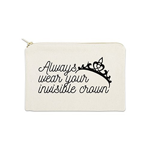 Always Wear Your Invisible Crown 12 oz Cosmetic Makeup Cotton Canvas Bag - (Natural Canvas)