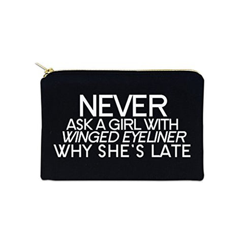 Never Ask A Girl With Winged Eyeliner 12 oz Cosmetic Makeup Cotton Canvas Bag - (Black Canvas)