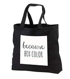 3dRose Gabriella B - Quote - Image of Because Box Color Quote - Tote Bags - Black Tote Bag JUMBO