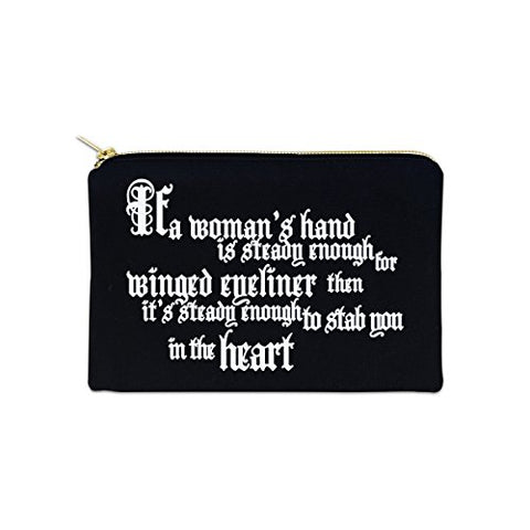 Hand Steady Enough For Winged Eyeliner 12 oz Cosmetic Makeup Cotton Canvas Bag - (Black Canvas)