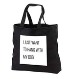 Tory Anne Collections Quotes - I Just Want To Hang With My Dog - Tote Bags - Black Tote Bag JUMBO