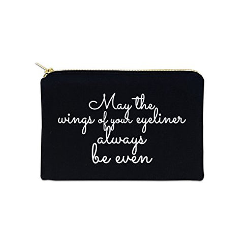 May The Wings Of Your Eyeliner Be Even 12 oz Cosmetic Makeup Cotton Canvas Bag - (Black Canvas)