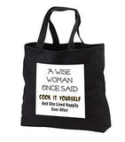 Carrie 3drose Merchant quote - Image of A Wise Woman Once Said Cook It Yourself - Tote Bags - Black