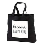 3dRose Gabriella B - Quote - Image of Because Law School Quote - Tote Bags - Black Tote Bag JUMBO