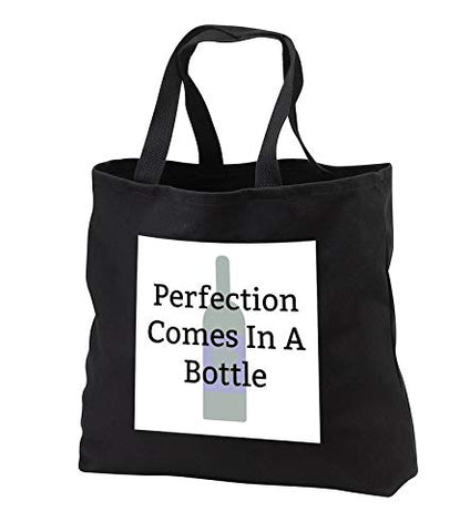 Carrie Merchant 3drose quote - Image of Perfection Comes In A Bottle - Tote Bags - Black Tote Bag