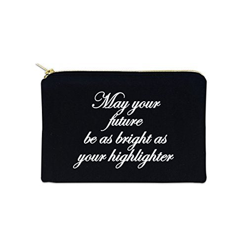 May Your Future Be As Bright As Your Highlight 12 oz Cosmetic Makeup Cotton Canvas Bag - (Black