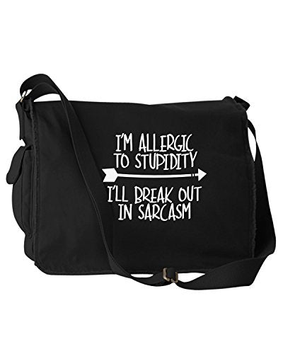 Funny I'M Allergic To Stupidity I'Ll Break Out In Sarcasm Black Canvas Messenger Bag