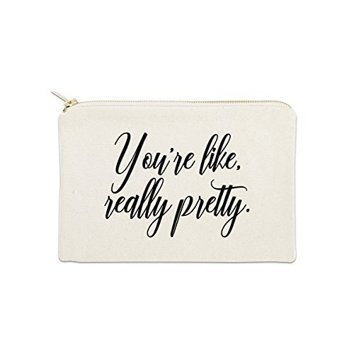 You're Like Really Pretty 12 oz Cosmetic Makeup Cotton Canvas Bag - (Natural Canvas)