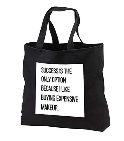 Tory Anne Collections Quotes - Success Is The Only Option Because I Like Buying Expensive Makeup