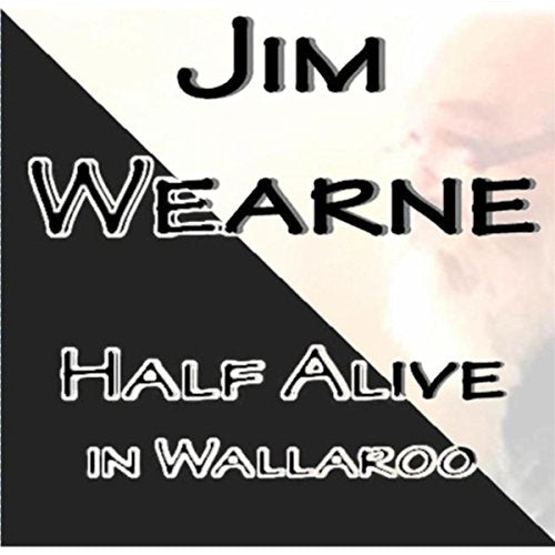 Half Alive in Wallaroo