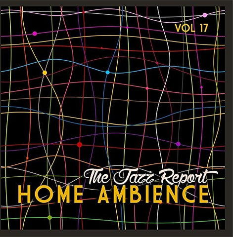 Home Ambience: The Jazz Report, Vol. 17